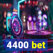 4400 bet